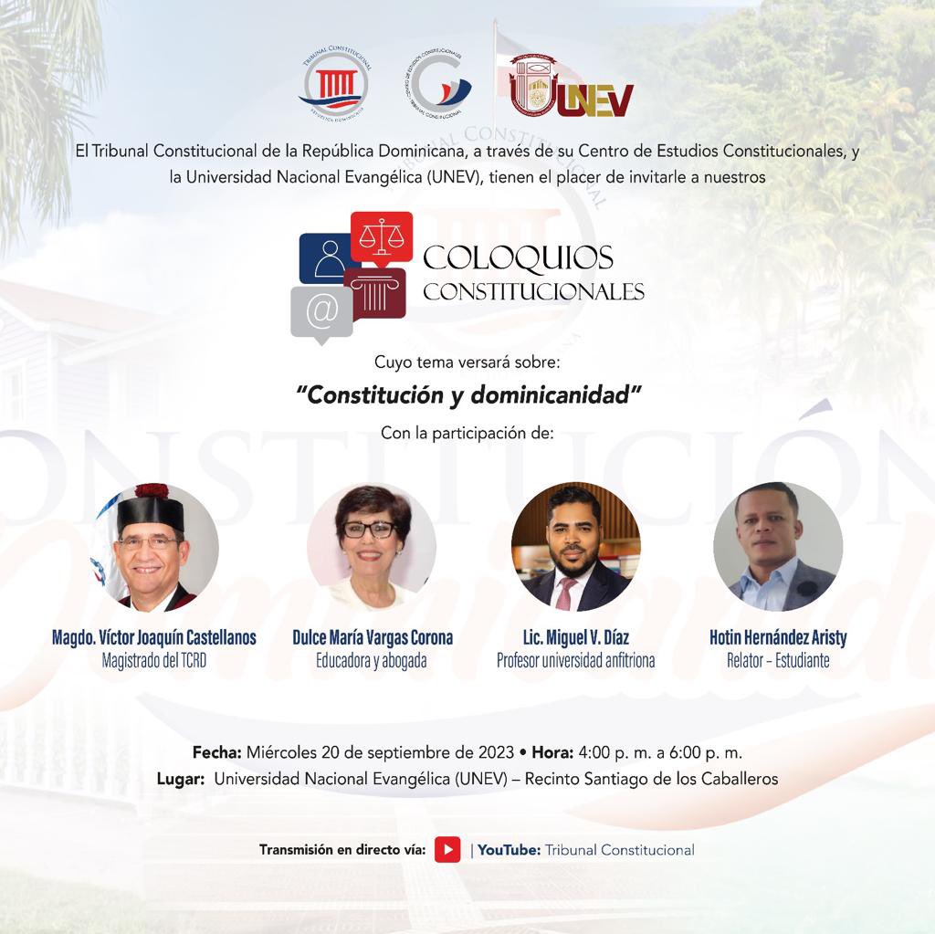 El #TCRD, a través de su Centro de Estudios Constitucionales, y la Universidad Nacional Evangélica ( UNEV ), tienen el placer de invitarles a los “Coloquios Constitucionales”, con el tema: “Constitución y Dominicanidad.

Miércoles, 20 de septiembre 2023
4:00 p. m. a 6:00 p. m.