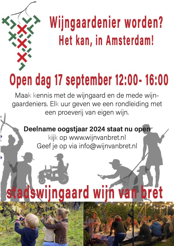 Wijnboer worden, in Amsterdam? Het kan! Kom naar de open dag van Amsterdamse Stadswijngaard 'Wijn van Bret' en doe mee! (zondag 17 september 12:00 -16:00 uur)