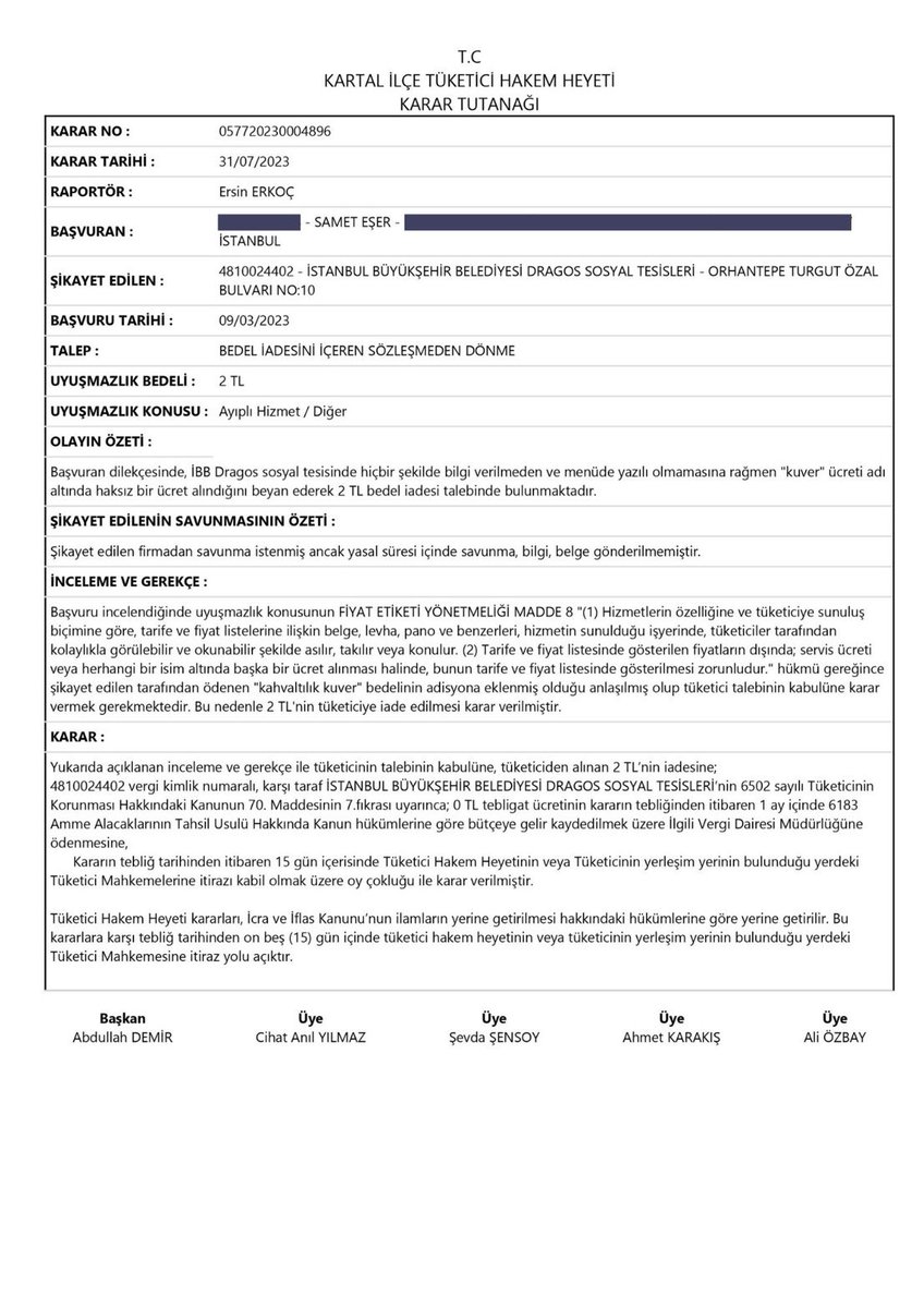 Tüketici Hakem Heyeti 

Bir işletmede kuver/servis ücreti adı altında ekstra bir ücret alınıyorsa mutlaka ekstra kuver/servis ücreti alınacağı bilgisi menüde yer almalıdır. Aksi halde tüketicinin ödemiş olduğu 2 TL kuver ücreti tüketiciye iade edilmelidir.

Kararın tam metni 👇