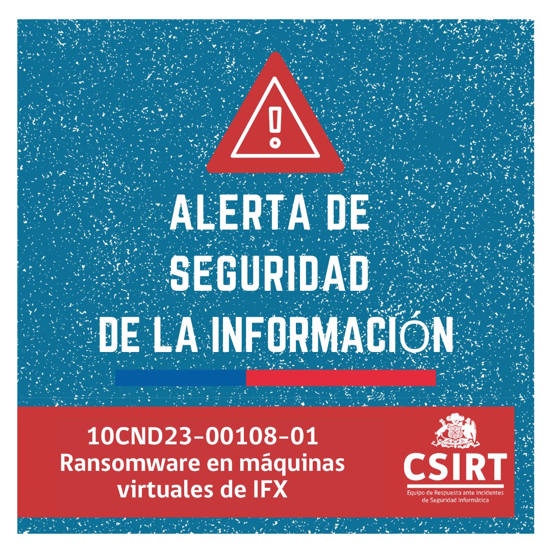 ANCIChile's tweet photo. 🚨Alerta de Seguridad de la Información | #Ransomware en máquinas virtuales de #IFX. Recomendamos a la empresas conectadas a este proveedor que implementen las siguientes medidas de forma preventiva: https://t.co/U061qGapxL @subseinterior #ciberseguridad https://t.co/UXUJlGoR04