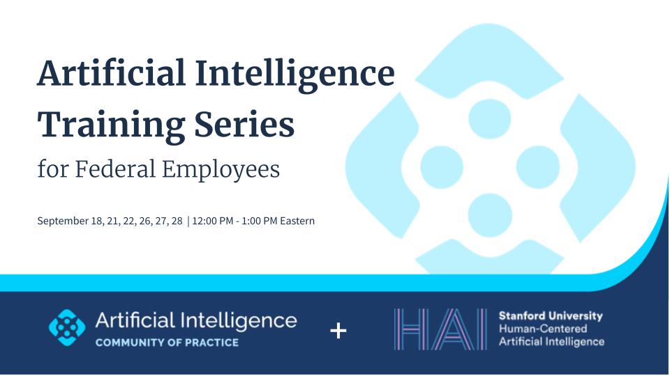 Have you registered yet? Beginning September 18 at noon EST the AI CoP &amp; <a href="/StanfordHAI/">Stanford HAI</a> are hosting a 6 module AI course, free for federal employees. Learn more and register: ow.ly/mh4Z50PKQrv