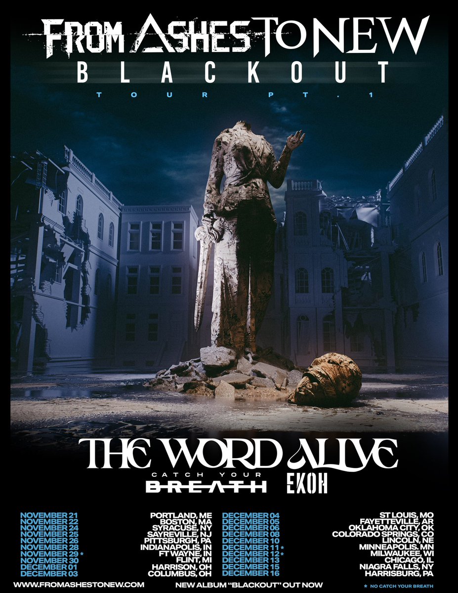 E̶K̶O̶H̶ (@ekohmusic) on Twitter photo WELCOME TO THE BLACKOUT TOUR 🔥 insaneee
I’m heading out on tour this Nov & Dec to support <a href="/FromAshestoNew/">From Ashes to New</a> alongside <a href="/TheWordAlive/">THE WORD ALIVE</a> & <a href="/CYB_TX/">Catch Your Breath</a>
Presale is live now using code: Blackout
=> General on sale Friday 9/15 at 10am local time
=> Tickets - EKOHMUSIC.COM WELCOME TO THE BLACKOUT TOUR 🔥 insaneee
I’m heading out on tour this Nov & Dec to support <a href="/FromAshestoNew/">From Ashes to New</a> alongside <a href="/TheWordAlive/">THE WORD ALIVE</a> & <a href="/CYB_TX/">Catch Your Breath</a>
Presale is live now using code: Blackout
=> General on sale Friday 9/15 at 10am local time
=> Tickets - EKOHMUSIC.COM