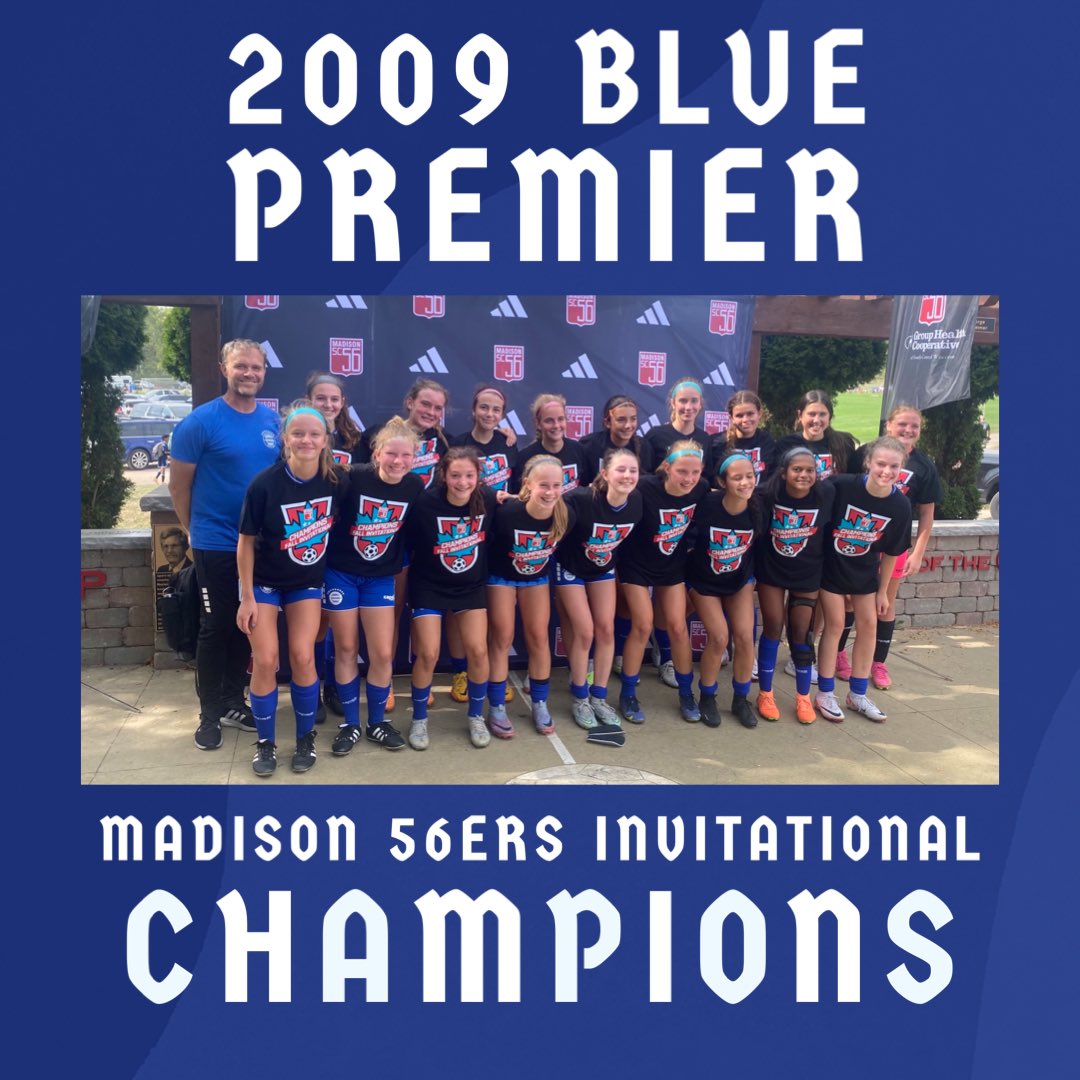 Congratulations to our 2009 Girls Premier Blue team on winning the Madison 56ers Invitational this past weekend!