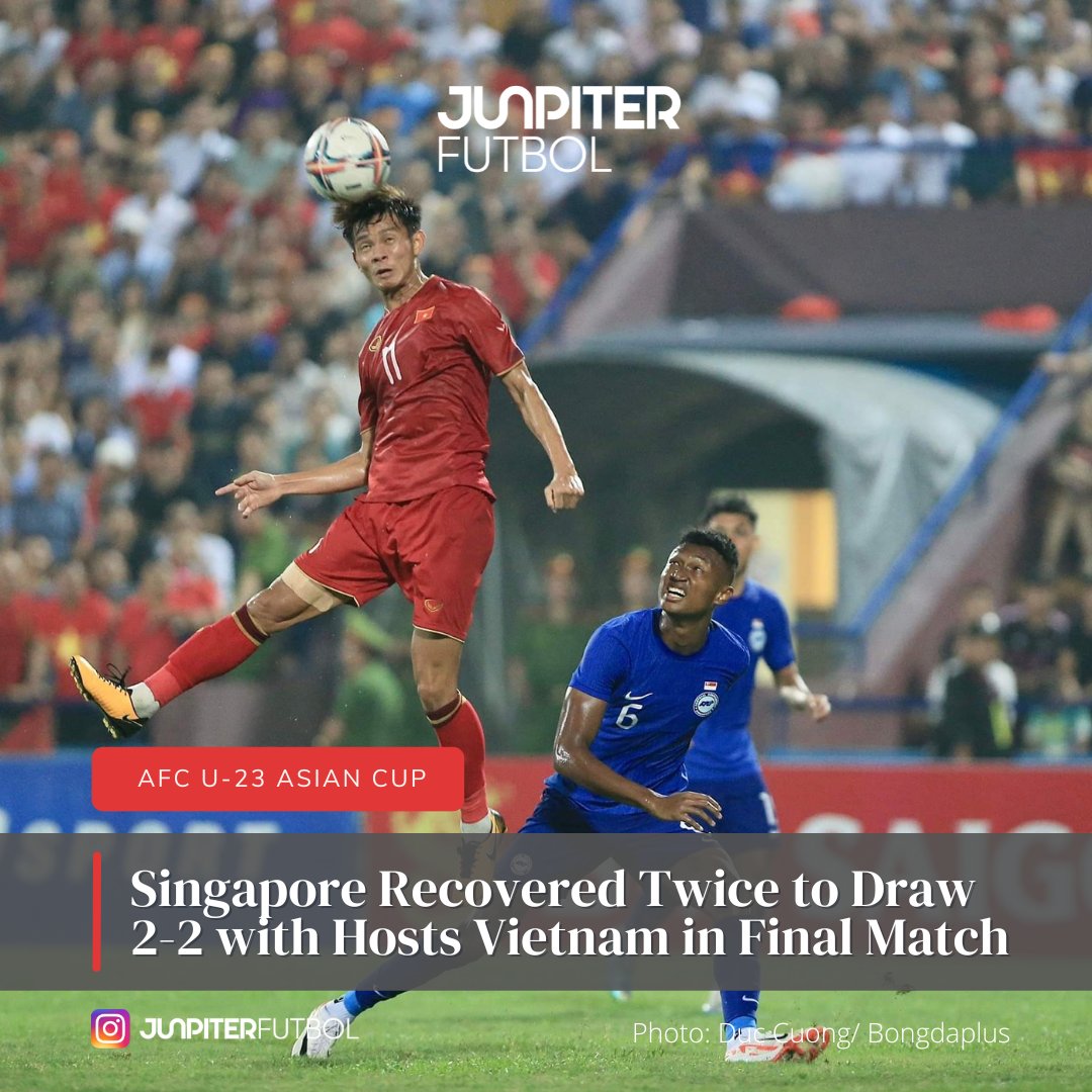 JunpiterFutbol's tweet photo. #AFCU23 | Singapore recovered twice in the game to earn a 2-2 draw against hosts Vietnam in the final Group-C match. Vietnam will advance to the next round as Group-C winner. (Photo: Duc Cuong/Bongdaplus) #SGfootball #VietnamFootball https://t.co/8xbS9nKweq