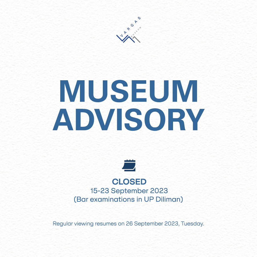 [ADVISORY]

The museum will be closed starting 15 Sept (Fri) until 23 Sept (Sat), following Memorandum No. ECLV-23-022 for the 2023 Bar examinations in UP Diliman in September.

Access the memo here: upd.edu.ph/memorandum-no-….

Viewing of exhibitions resumes on 26 Sept 2023 (Tues).