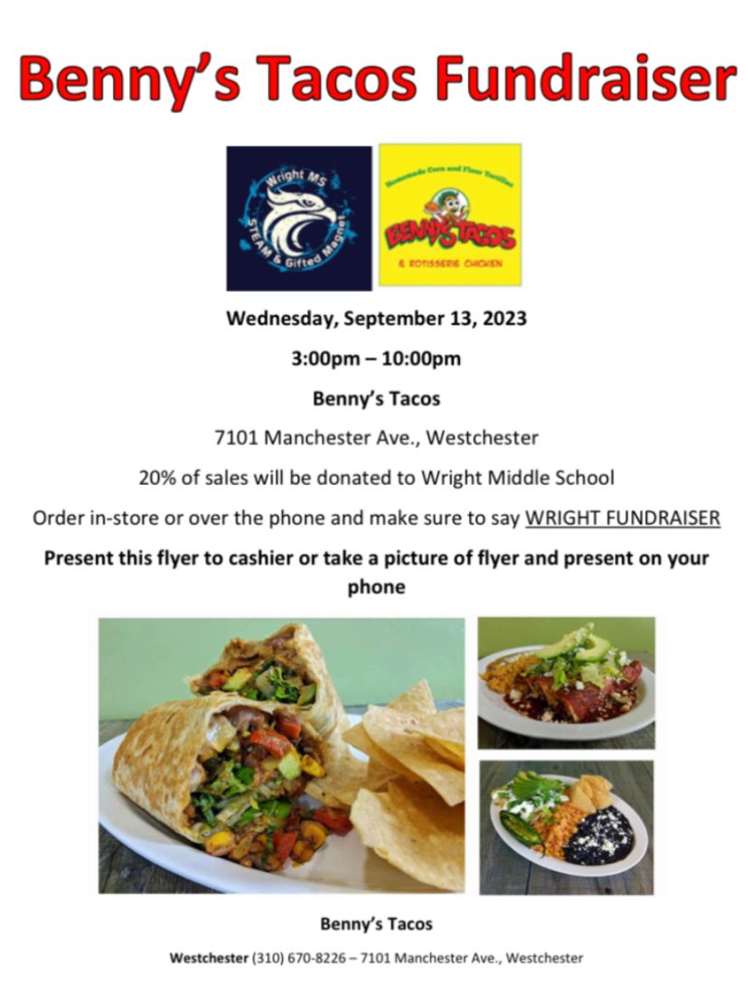 Support Wright MS! 
Go to Benny’s (7101 W Manchester Ave,90045)
📷Tell them you are there for the Wright MS Fundraiser
📷Order some GREAT Mexican food!
📷Wright PTO makes 20% of the total sales!
📷Send this to a friend so they can go too!