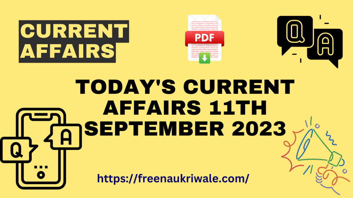 Daily Current Affairs 11th September 2023 GK Update freenaukriwale.com/daily-current-…