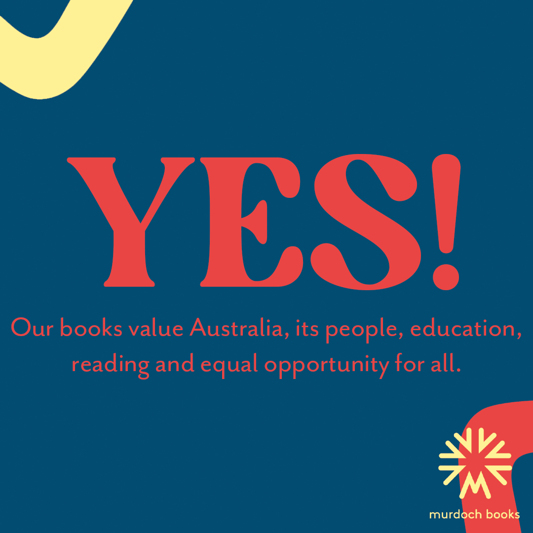 murdochbooks's tweet photo. Murdoch Books is proud to publicly announce our support for the YES campaign for an Indigenous Voice to Parliament. #yes23 https://t.co/qZEyywKmgw