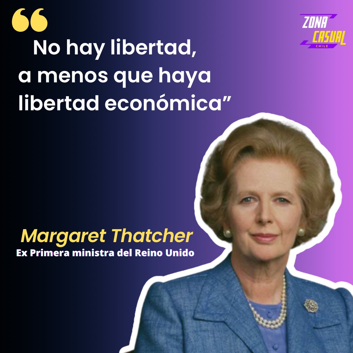 📌 “No hay LIBERTAD, a menos que haya LIBERTAD ECONÓMICA” #MargaretThatcher #Libertad #Economia  @SrCasual_ @KatherineOK_