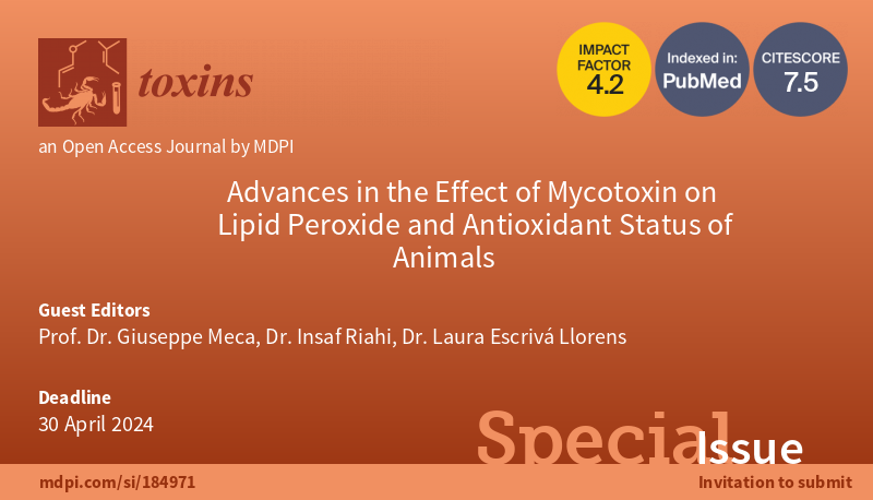 📢We are pleased to announce a new Special Issue "Advances in the Effect of #Mycotoxin on Lipid Peroxide and Antioxidant Status of Animals". 
🎓Prof. Giuseppe Meca <a href="/UV_EG/">Universitat València</a>, Dr. Insaf Riahi and Dr. Laura Escrivá Llorens are serving as the Guest Editors. 
📖mdpi.com/si/184971