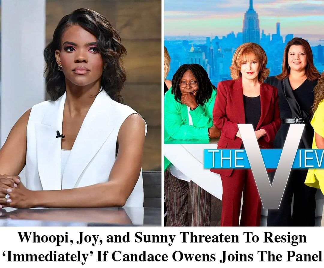 Whoopi, Joy, and Sunny Threaten To Resign ‘Immediately’ If Candace Owens Joins The Panel. 🤣