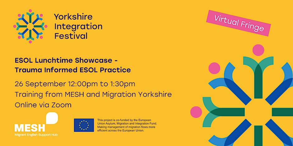 ESOL Lunchtime Showcase - Trauma Informed ESOL Practice - 26 September at 12:00 noon Part of our #YIF2023 Virtual Fringe, hosted by the Migrant English Support Hub and @MigrationYorks, this session will have input from @LeedsSolace and @mentalhealth orlo.uk/T8WgP