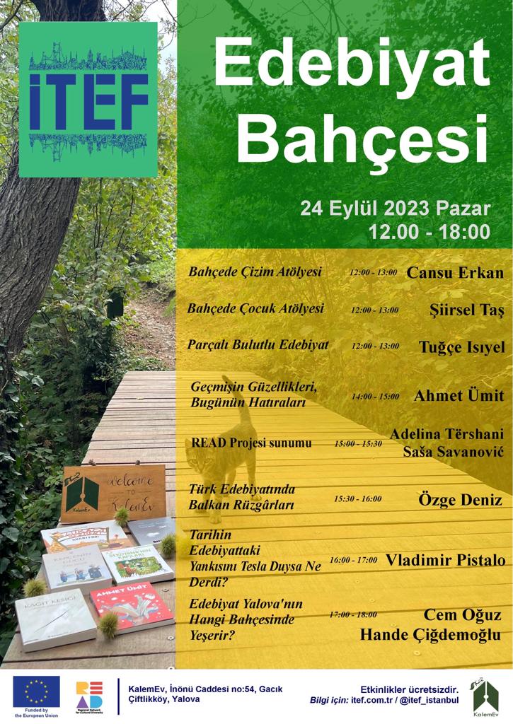 2009’dan beri çeşitli temalarla edebiyatseverleri bir araya getiren, Türkiye’nin ilk uluslararası edebiyat festivali İTEF 15. yılını kutluyor! 

15. yılımıza özel olarak, bu yıl festivalimizin son gününü Yalova’ya taşıyoruz.

#edebiyatbahcesi #itef2023