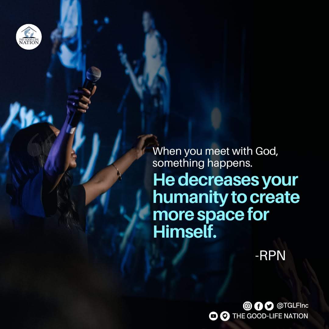TGLFInc's tweet photo. When you meet with God, something happens. He decreases your humanity to create more space for Himself. -RPN

#RPN 

#APeopleCome https://t.co/ZSU1pv17x9