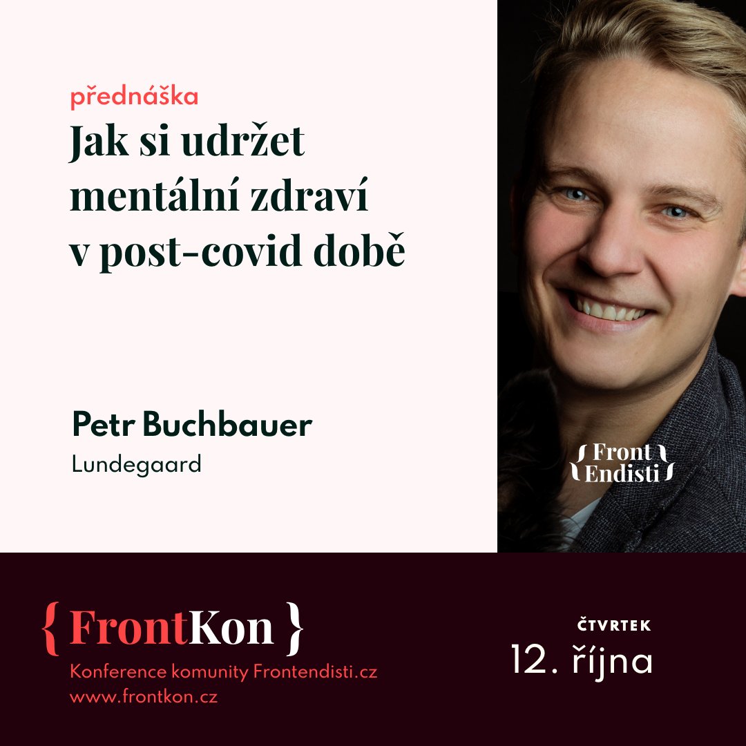 Frontendisti's tweet photo. Jak si udržet mentální zdraví v post-covid době? ⚖️
Tento talk od @petrbuch, CEO v @LundegaardJerry, je must-see pro všechny, kdo čelí výzvám moderního pracovního světa.
Už za pár týdnů na #FrontKon! 😱 
Vstupenky na https://t.co/nj5neozruT https://t.co/OhTlC0wWkt