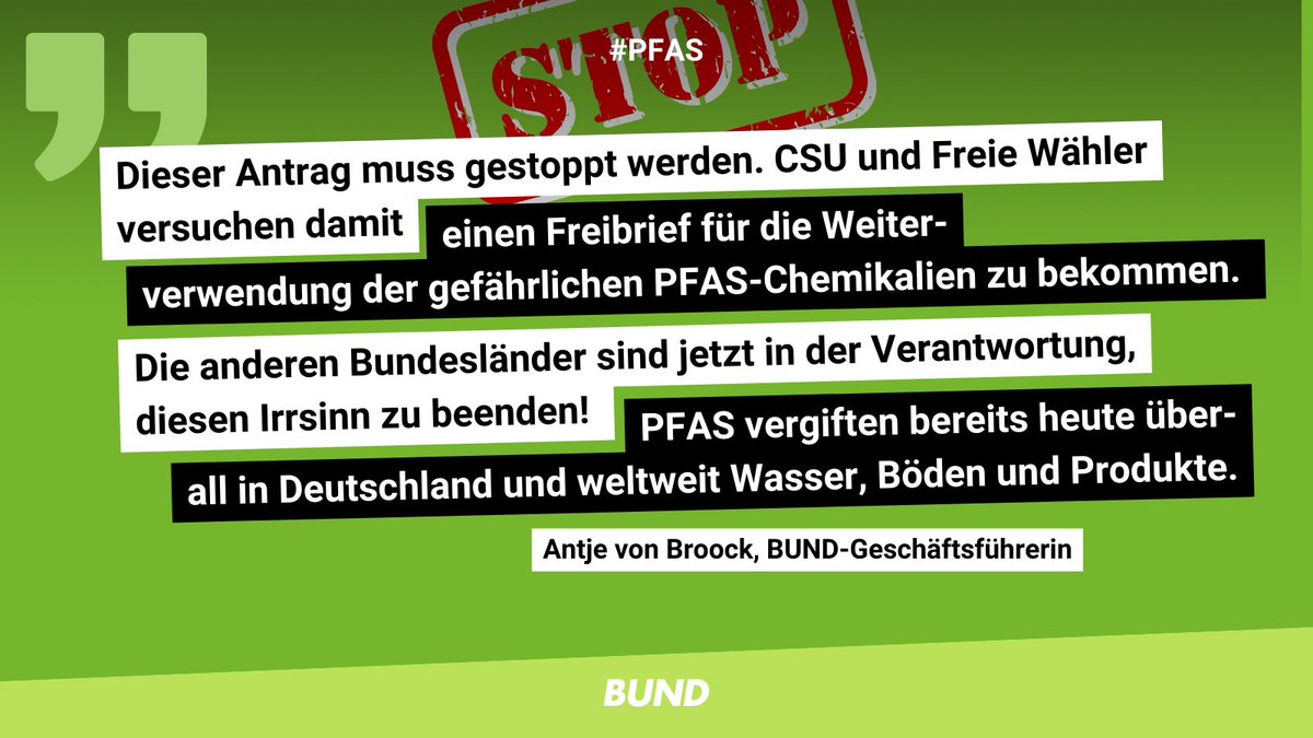 In Bayern versuchen <a href="/CSU/">CSU</a> u. <a href="/fw_bayern/">FREIE WÄHLER Bayern</a> die EU-Regulierung der #Ewigkeitschemikalie #PFAS in Deutschland aufzuweichen. Geht gar nicht! Der <a href="/bundesrat/">Bundesrat</a> muss diesen Irrsinn gegen Mensch u. Natur stoppen: bund.net/themen/aktuell…