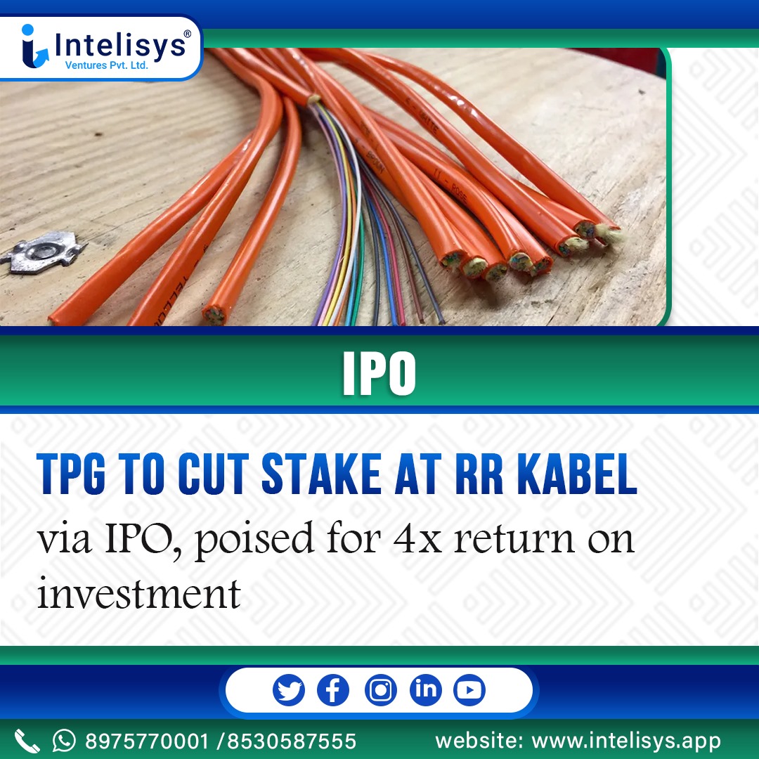 IntelisysT's tweet image. TPG to cut stake at RR Kabel via IPO, poised for 4x return on investment
.
#ipo #ipolaunch #investment #stake #highreturns #growthanddevelopment #dailynews #dailynewsupdates #dailymarketupdate #newsupdates #marketnews #marketupdates #stockmarketindia #dailyposts