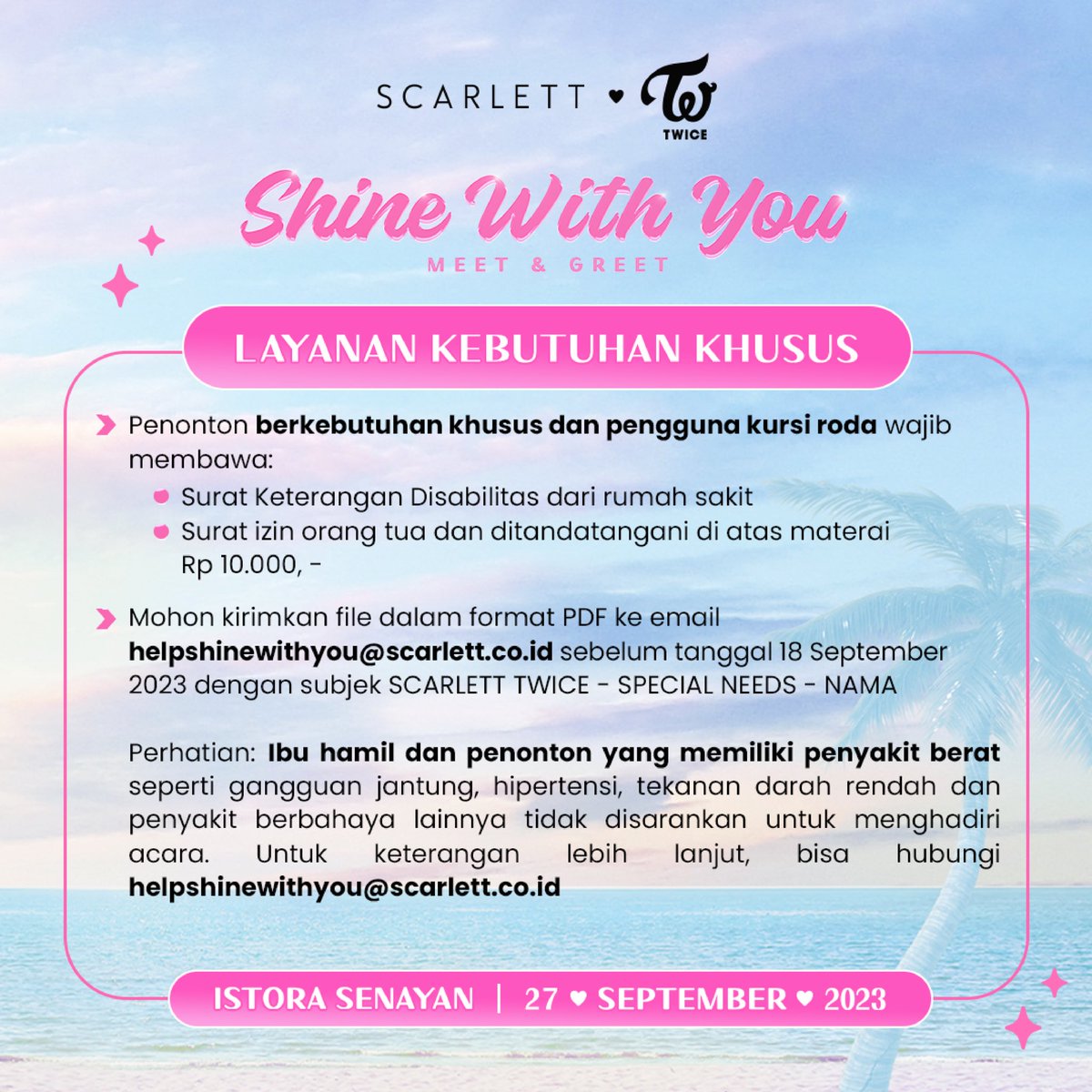 Scarlett X TWICE: Shine with You Meet And Greet in Jakarta!

📅Rabu, 27 September 2023
📍Istora Senayan, GBK 

Penjualan Special Bundle Shine With You akan berlangsung pada tanggal:
Jumat, 15 September 2023 pada pukul 14.00 WIB

Kunjungi website scarlettshinewithyou.com untuk