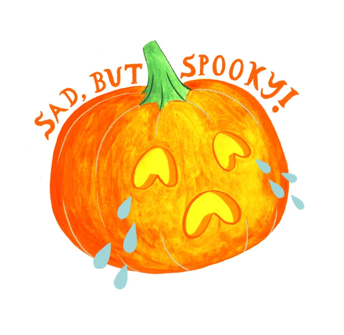 'Sad, but Spooky!' lol can't wait for short dark days to really deplete me of any vitamin D. But at least there's big jumpers and pumpkins!This is one of the Sticker Club stickers! Pledge before the end of the month to join! -  