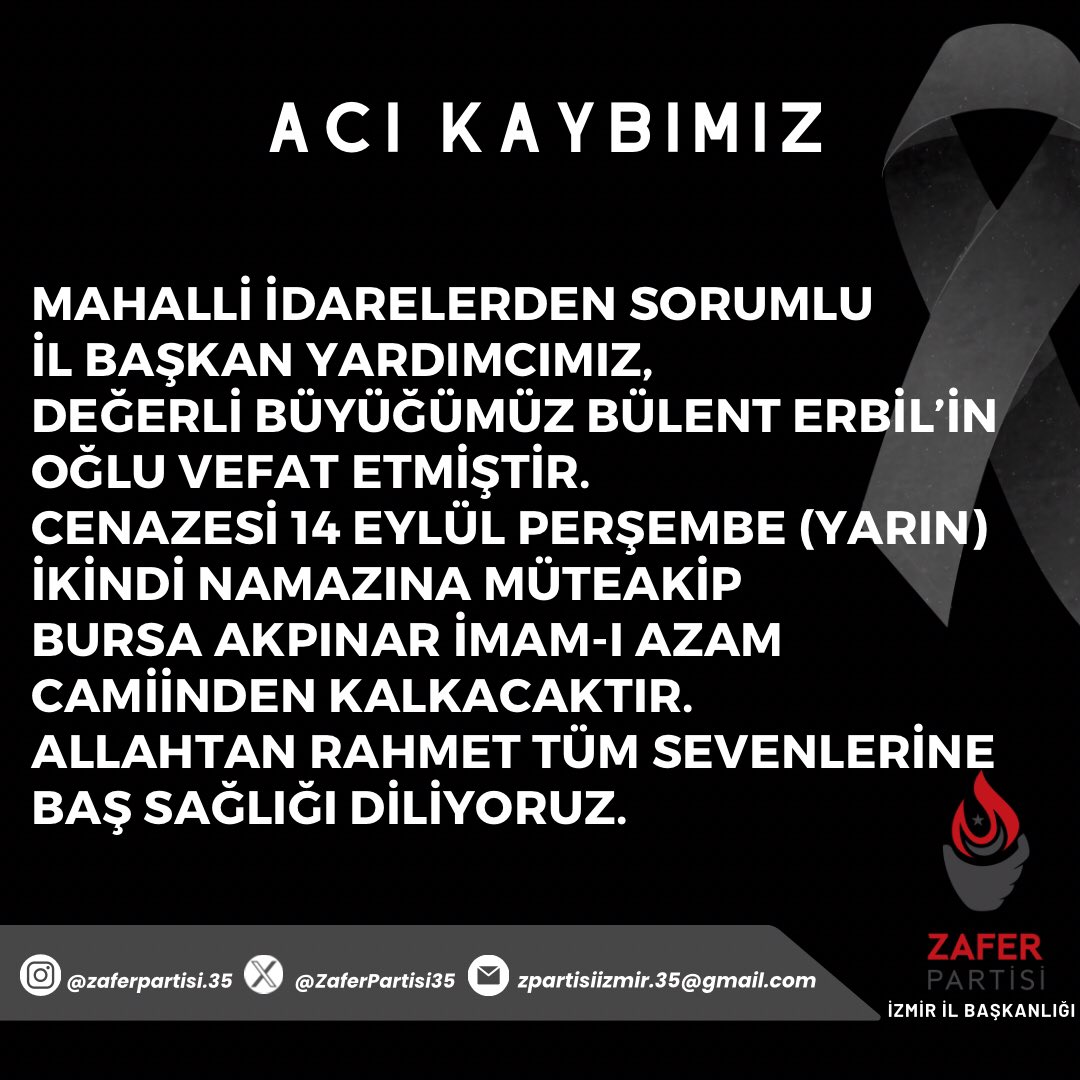 ZaferPartisi_35's tweet photo. Acı Kaybımız
Mahalli İdarelerden Sorumlu 
İl Başkan Yardımcımız, değerli büyüğümüz bülent Erbil’in oğlu vefat etmiştir. Cenazesi 14 eylül perşembe (yarın) ikindi namazına müteakip Bursa Akpınar imam-I azam camiiNden kalkacaktır. 
Allahtan rahmet tüm sevenlerine baş sağlığı diliyoruz.
@umitozdag @zaferpartisi @BoyunagaSeckin