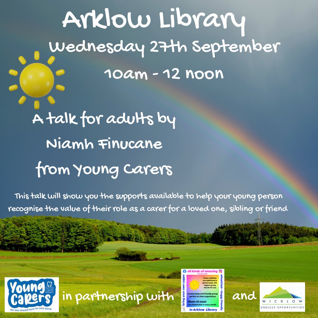 Arklow Library is delighted to be welcoming Niamh Finucane from Young Carers to an All Kinds of Amazing meeting on Wednesday 27th September at 10am. Everyone is welcome. Is your young person a carer? Find out all about the role of young carer and the supports they can receive.