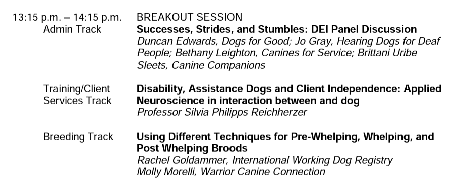 Nearly time for our final Conference Breakout Sessions. This afternoon, find out about Diversity, Equity &amp; Inclusion;  Disability, Assistance Dogs &amp; Client Independence; and Techniques for Pre-Whelping, Whelping and Post-Whelping Broods. #ADITogether #LifeChangers #assistancedogs