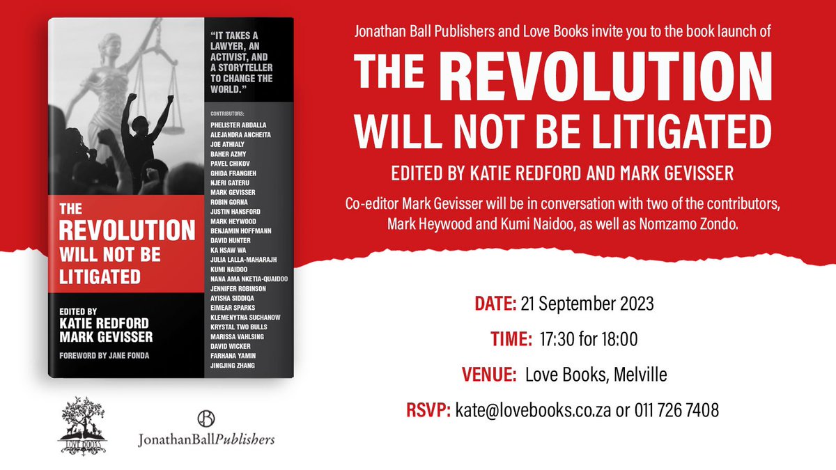 Hi folks, 

I would love to see those of you who are in Joburg at this book launch!

Date: 21 September 2023
Time: 17:30 for 18:00
Venue: <a href="/LoveBooksJozi/">Love Books</a> 
RSVP: kate@lovebooks.co.za or 011 726 7408 

#TheRevolutionWillNotBeLitigated 
#KatieRedford 
#MarkGevisser