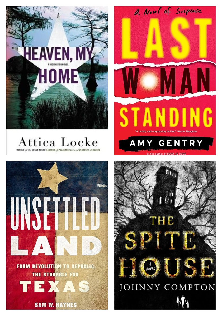 Apropos nothing here are four books about/set in Texas that I have recently read, loved and highly recommend: Heaven, My Home by @atticalocke Last Woman Standing by Amy Gentry The Spite House by @ComptonWrites Unsettled Land by Sam W. Haynes Mystery, thriller, horror, history.