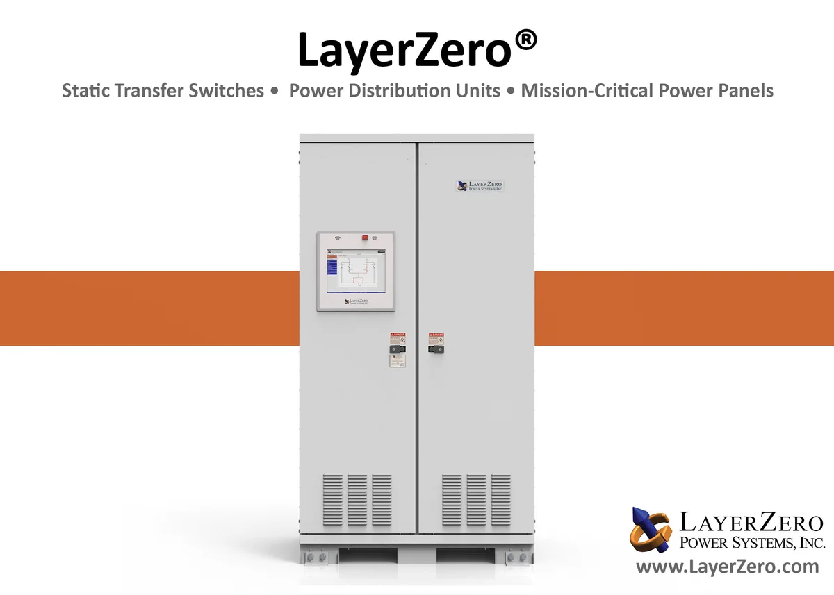 LayerZero: Static Transfer Switches, Power Distribution Units, Mission-Critical Power Panels.  
