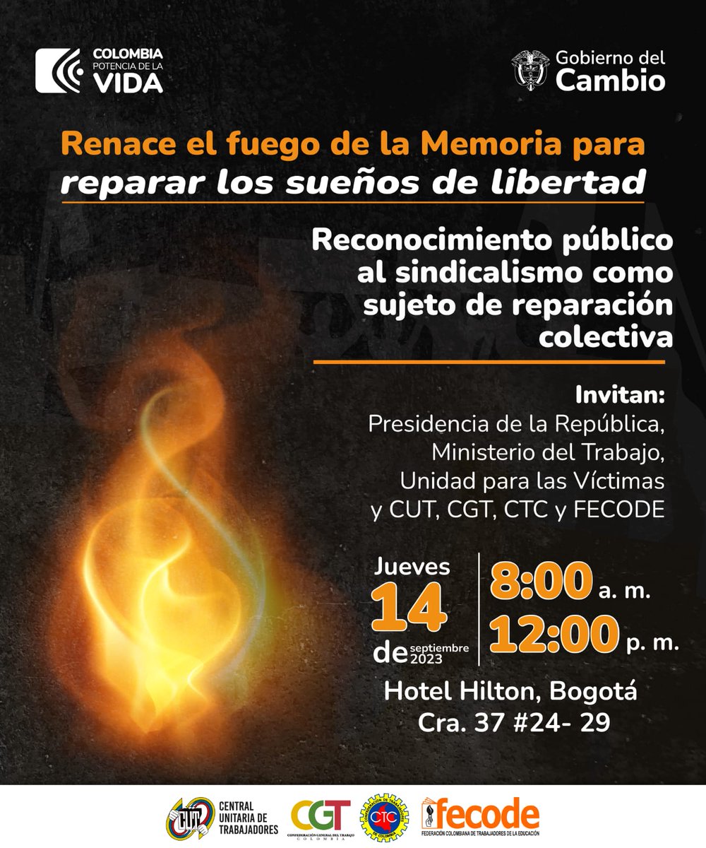 ¡Renace el fuego de la Memoria y la Reparación! Acto de reconocimiento del sindicalismo como Sujeto de Reparación Colectiva. Jueves 14 de septiembre. Hotel Hilton Cra 37 # 24-29. Bogotá. ¡ Para que ' Nunca Más' ser sindicalista se pague con la vida! #GobiernoDelCambio