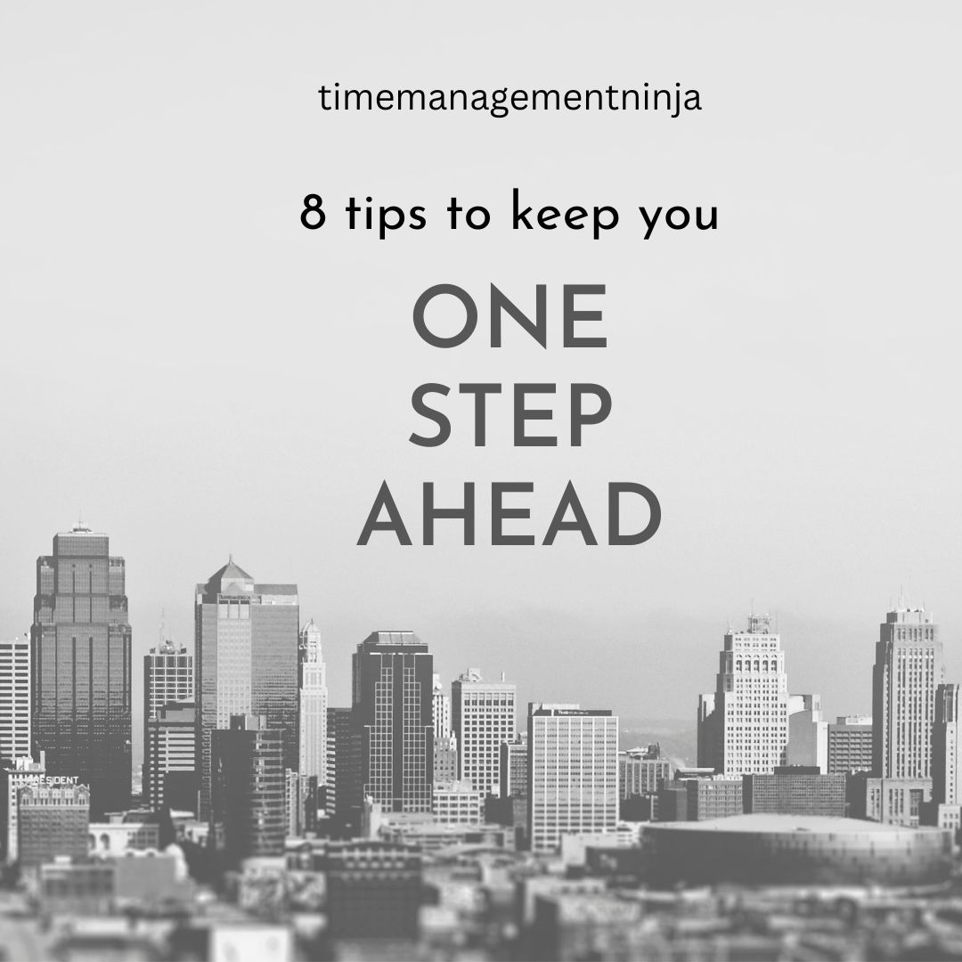 8 Tips to Keep You One Step Ahead of Your Work

bit.ly/37tZzIf