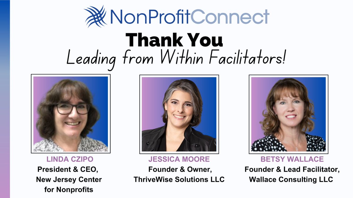 NPConnectNJ's tweet image. A special thanks to Linda Czipo, Jessica Moore, and Betsy Wallace for making our first Leading from Within session a success! With such a fantastic lineup of pros, we're confident our participants will graduate in a few months as prepared leaders of nonprofits (near and far)✨.