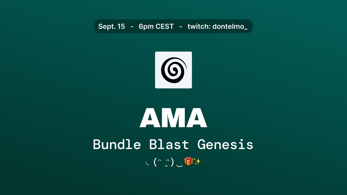 📢 First <a href="/bundle_blast/">bundleblast 🎁✨</a> AMA to discuss the project genesis - chill chat together

📅 Sept. 15
🕥 6 p.m CEST
📍 twitch.tv/dontelmo_