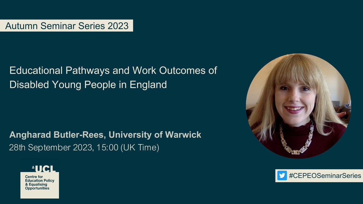 Excited to announce the first @CEPEO_UCL seminar of Autumn 2023, next Thursday: Angharad Butler-Rees (Warwick) will be presenting on 'Educational Pathways and Work Outcomes of Disabled Young People in England Register to join online: ucl.zoom.us/webinar/regist… #CEPEOSeminarSeries