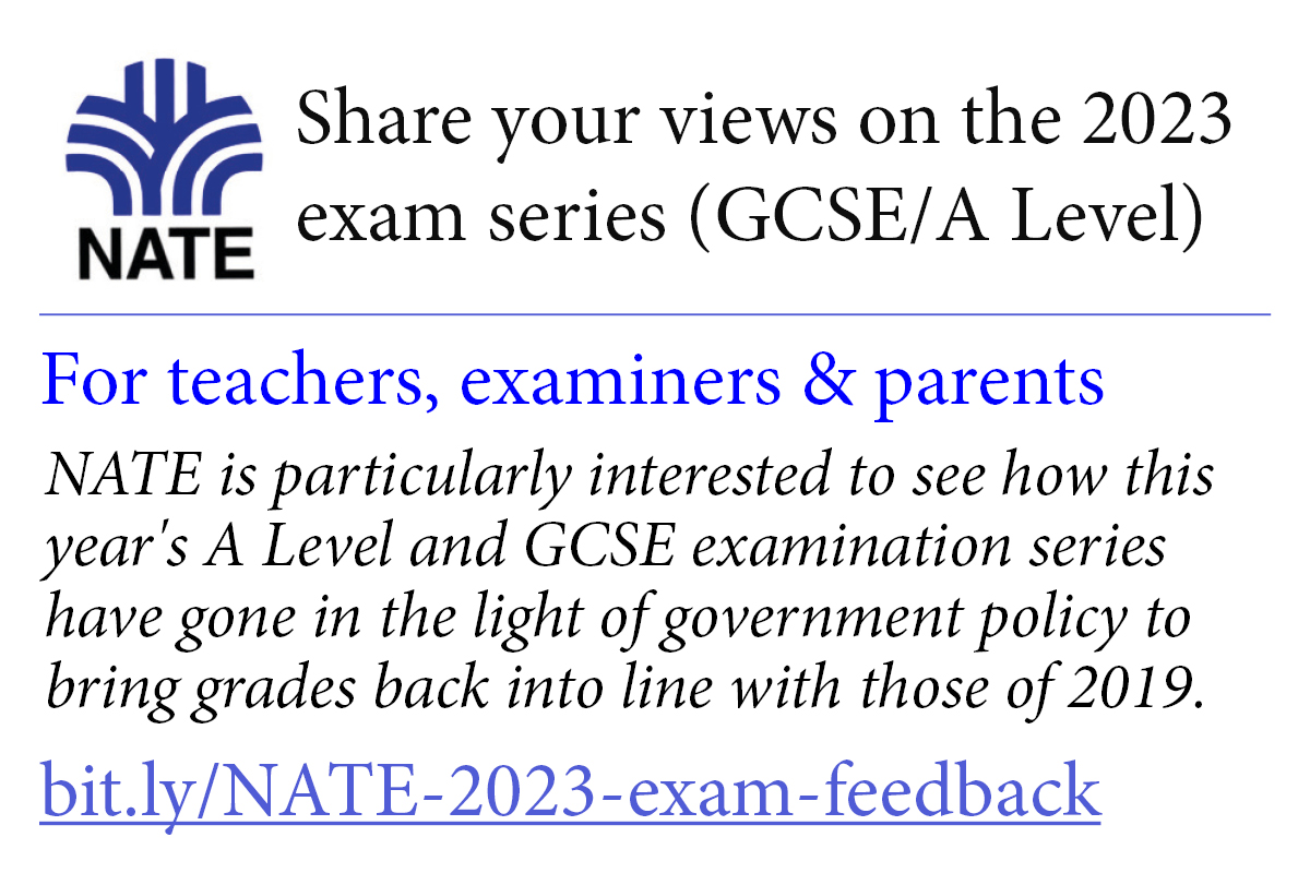 Share your views on the 2023 exam series (GCSE/A Level). NATE is particularly interested to see how this year's A Level and GCSE examination series have gone in the light of government policy to bring grades back into line with those of 2019.  bit.ly/NATE-2023-exam…