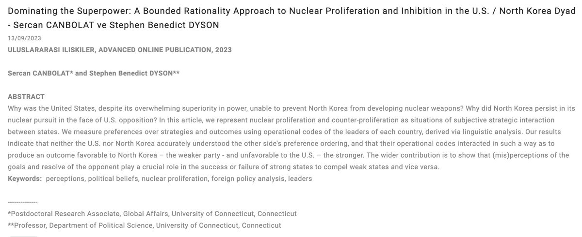 📢New Publication Alert 🚨 Chuffed to see our (w/ <a href="/sbdyson/">Stephen Dyson</a>) article "Dominating the Superpower" published in <a href="/uidergisi/">International Relations / Uluslararası İlişkiler</a> today. We employed Op-Code &amp; Game Theory to address: Why was the U.S. unable to prevent North Korea from developing nuclear weapons? rb.gy/bz8q4 1/5