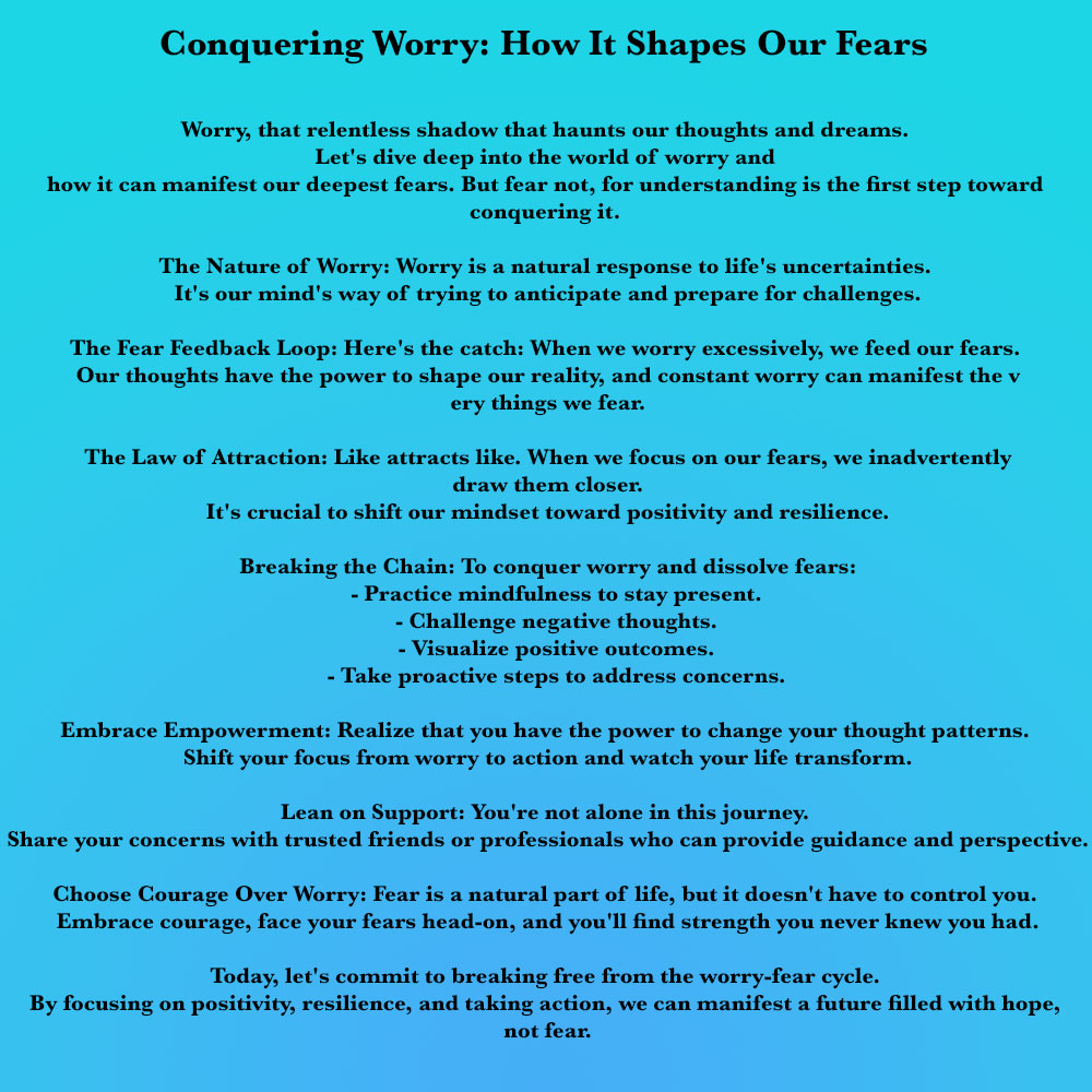 #ConquerWorry #FaceYourFears #Positivity #EmpowerYourMind #CourageousLiving