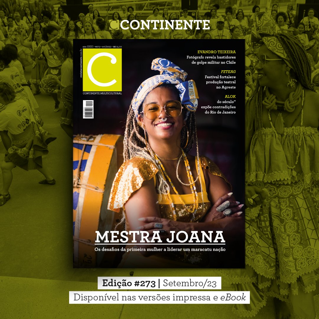 RContinente's tweet image. Nossa edição de setembro chegou e homenageia, na capa, a trajetória da primeira mulher a comandar uma nação de maracatu de baque virado, Mestra Joana. Além do #Perfil dedicado à artista, a Continente está com diversos conteúdos! Vem ler: bit.ly/467BItw