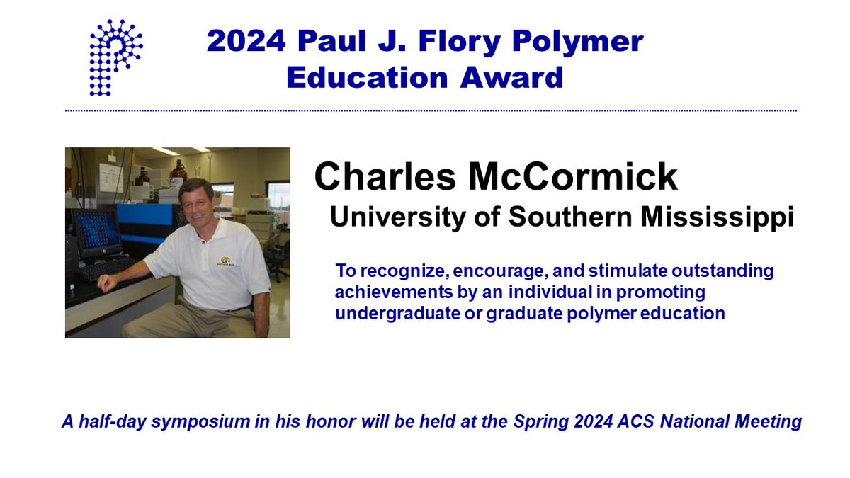POLY_ACS's tweet image. 2024 Paul J. Flory Awardee Named
Charles McCormick, University of Southern Mississippi
Celebrate Charles' accomplishments at #ACSSpring2024 #Flory24 #POLYEducationAward #POLYawards