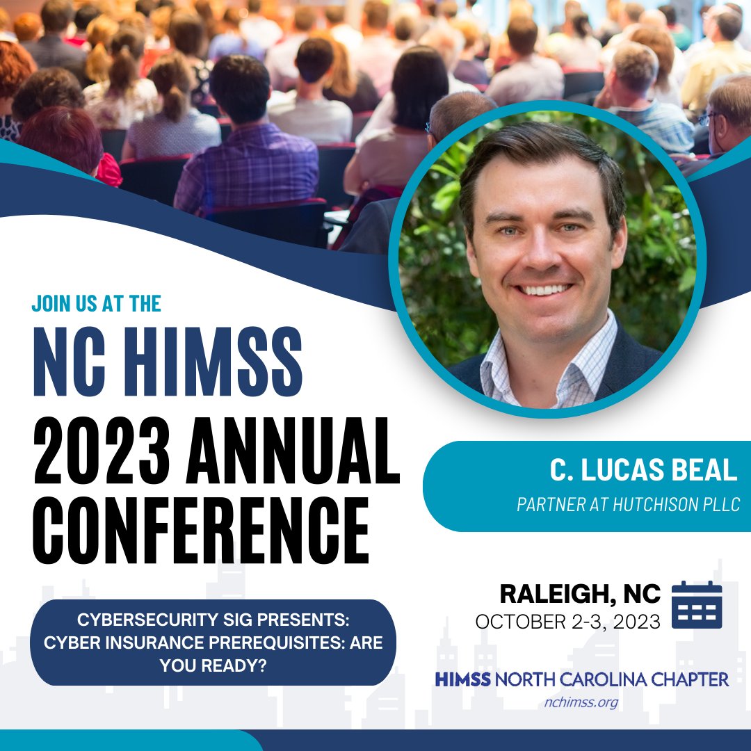 Exciting News! Lucas Beal will be a speaker at the HIMSS North Carolina Chapter Annual Conference on October 2-3 at the Marriot Crabtree in Raleigh. Don't miss his panel on Cyber Insurance Prerequisites! Sign up: nchimss.org/conference/