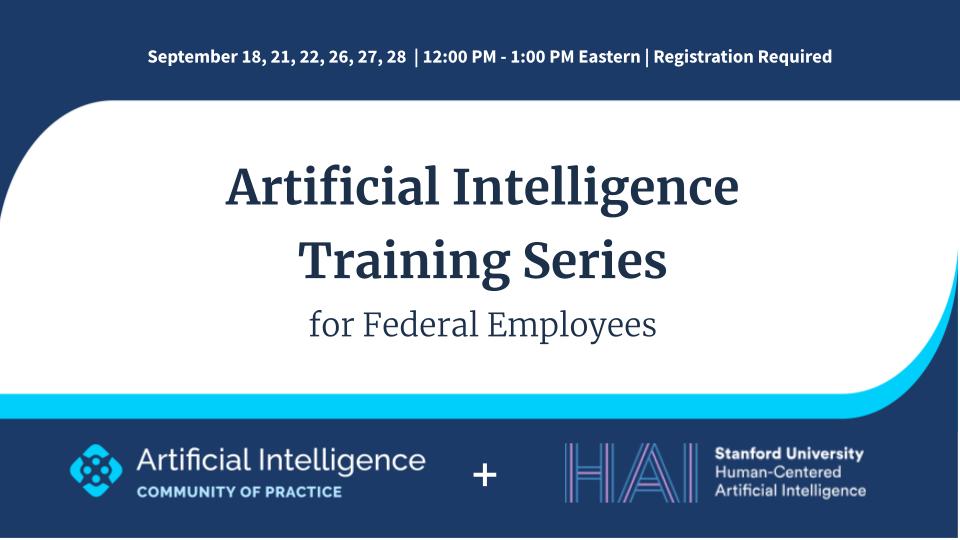 Send this tweet to your #FedFriends friend! The AI CoP has partnered with @StanfordHAI to develop a 6 part AI training series specifically for federal employees!! Learn more & register today: ow.ly/qG6L50PKQvx