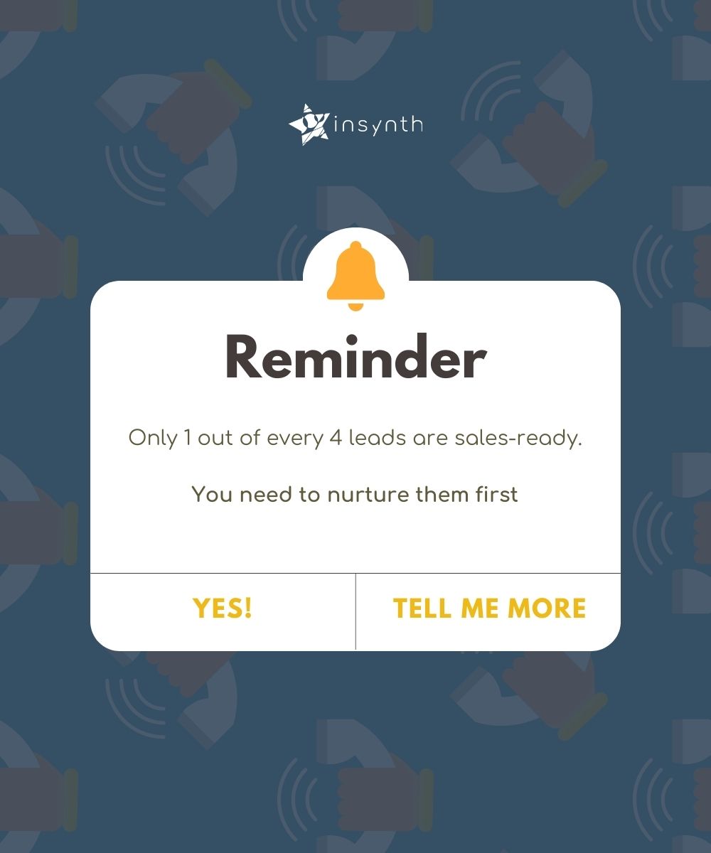 insynthltd's tweet image. ❌ These leads don&apos;t need a sales pitch.

✔️ They need nurturing.