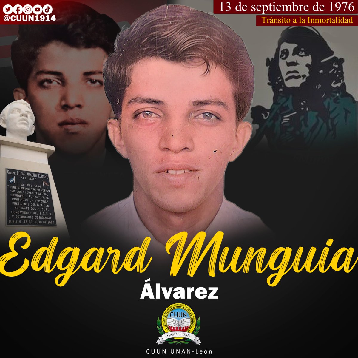 #13DeSeptiembre || Conmemoramos 47 años del tránsito a la inmortalidad de nuestro Héroe y Mártir Edgard Munguía Álvarez máximo líder estudiantil del Centenario Movimiento Estudiantil.

#CUUN1914