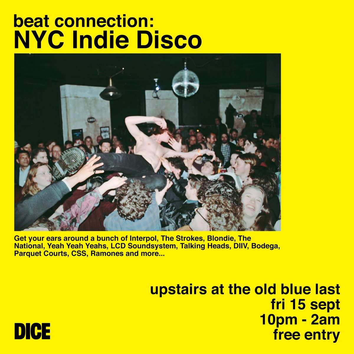Big Friday night with a NYC Indie Disco - playing all the modern classics and all the greatest hits. Come dance yourself clean, free entry from 10pm-all night