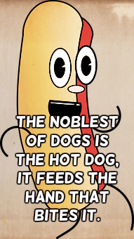 mediatainment's tweet photo. The noblest of dogs is the Hot Dog, it feeds the hand that bites it. #quote https://t.co/MM4xZgky3j