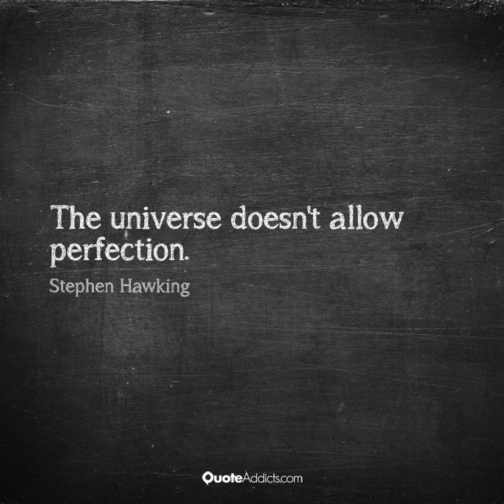 the universe doesn't allow perfection.
(Stephen Hawkin

#SaferwithGoogle 
#Anantnag