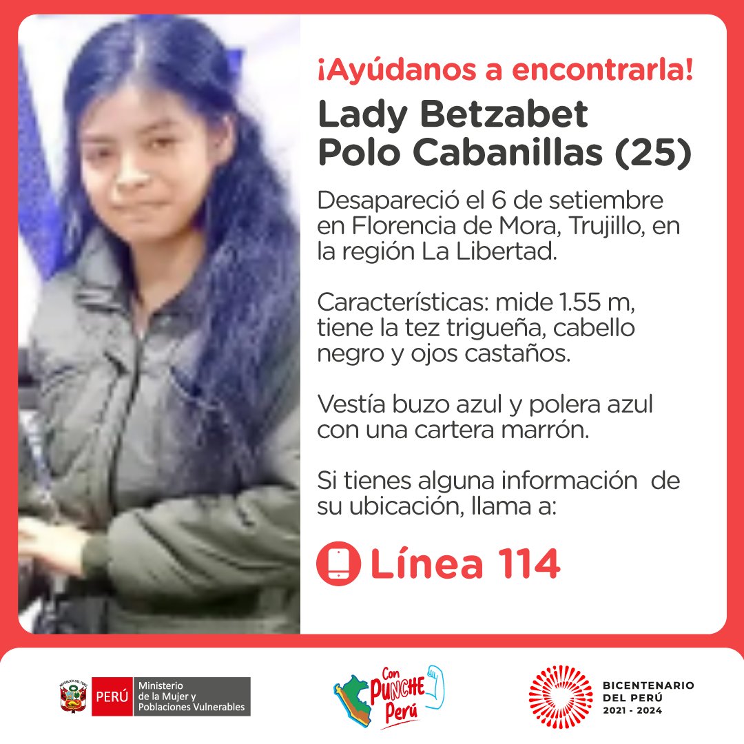 🚨 ¡Ayúdanos a encontrarla! Lady Betzabet Polo Cabanillas (25) desapareció el 6 de setiembre en Florencia de Mora, Trujillo, en la región La Libertad. Vestía buzo azul y polera azul. Si tienes alguna información de su ubicación, llama a la ☎️#Línea114.