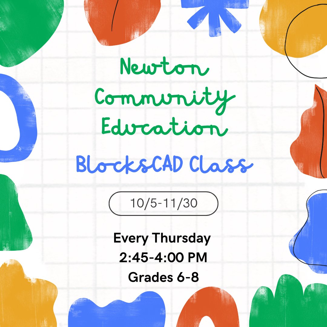 Exciting news! Newton Community Education is teaming up with BlocksCAD to host a class for beginners! Every child will receive one FREE 3D print. Register here: registration.xenegrade.com/nce/courseDisp…

**Newton zip codes include: 02460, 02459, 02465, and 02468**
There will be no class on 11/23