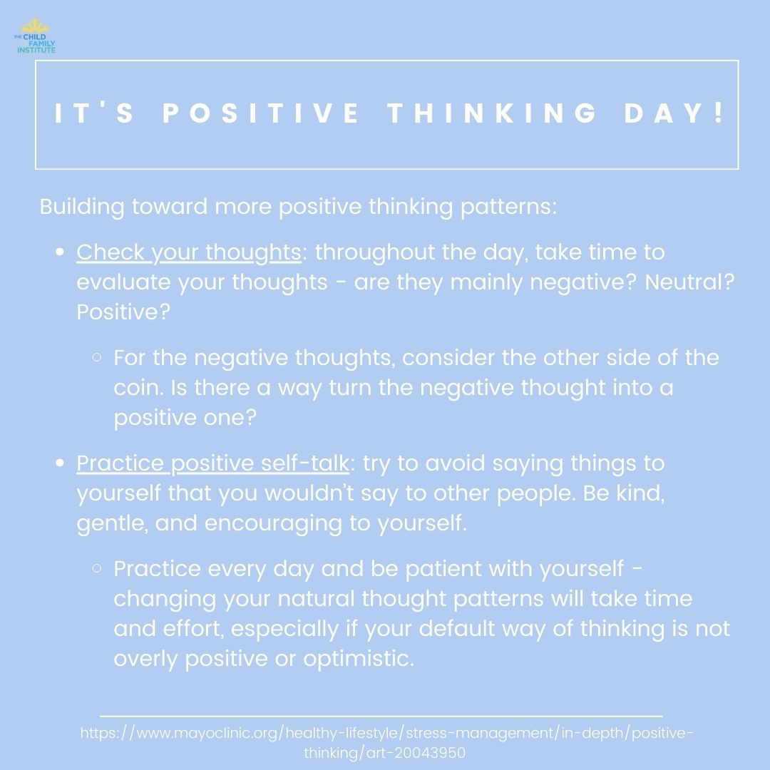 It’s Positive Thinking Day! 

#EvidenceBasedCareForAll #ChildFamilyInstitute #HelpingEveryChildThrive #CognitiveBehavioralTherapy #cbt #ChildTherapy #PositiveThinking