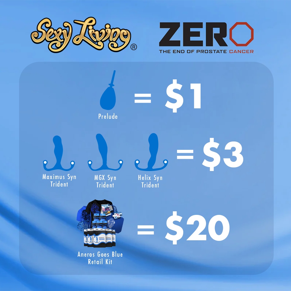 sexylivingca's tweet image. ZERO – The End of Prostate Cancer is the leading national nonprofit organization with the mission to end prostate cancer. For the month of September, Sexy Living will be donating a specific amount to ZERO for every Aneros Blue Edition product purchased.

#prostateawarenessmonth